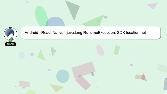 Android : React Native - java.lang.RuntimeException: SDK location not found. Define location with s смотреть онлайн