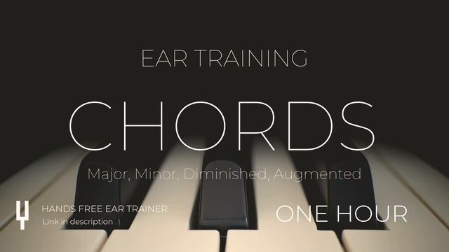 Ear Training: Chords (Major, Minor, Diminished, Augmented) [ONE HOUR] смотреть онлайн