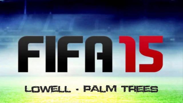 FIFA 15 - ORIGINAL SOUNDTRACK !