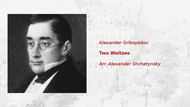 Alexander Griboyedov / Alexander Shchetynsky - Two Waltzes смотреть онлайн