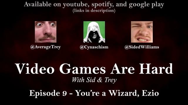 You're a Wizard, Ezio ft. Cynaschism - Video Games Are Hard w/ Sid & Trey Ep. 9 смотреть онлайн