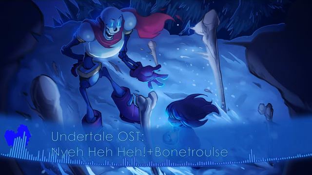Undertale OST - Nyeh Heh Heh! + Bonetrousle