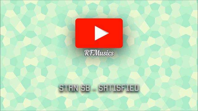 Stan SB -- Satisfied | Бесплатная Музыка Для YouTube смотреть онлайн