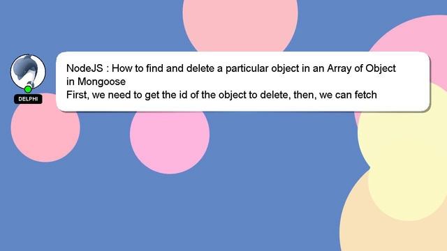 NodeJS : How to find and delete a particular object in an Array of Object in Mongoose смотреть онлайн