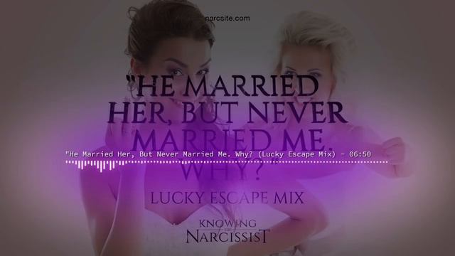 He Married Her But Never Married Me Why? (Lucky Escape Mix)