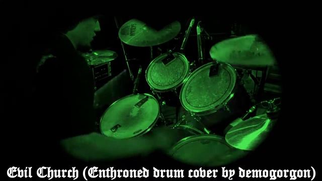 Evil Church (Enthroned drum cover by DEMOGORGON MALIGNUM) смотреть онлайн