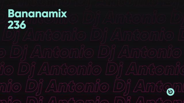 Bananamix #236 dj Antonio | Deep House | Club House | 2020 смотреть онлайн