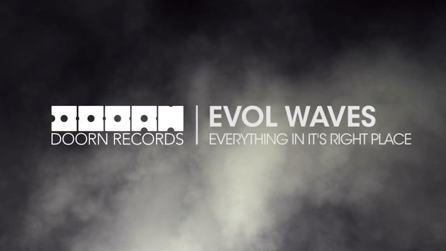 Evol Waves - Everything In It's Right Place (Original Mix) смотреть онлайн
