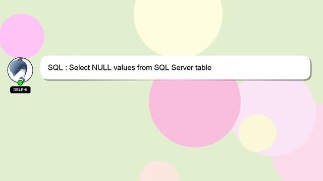 SQL : Select NULL values from SQL Server table смотреть онлайн