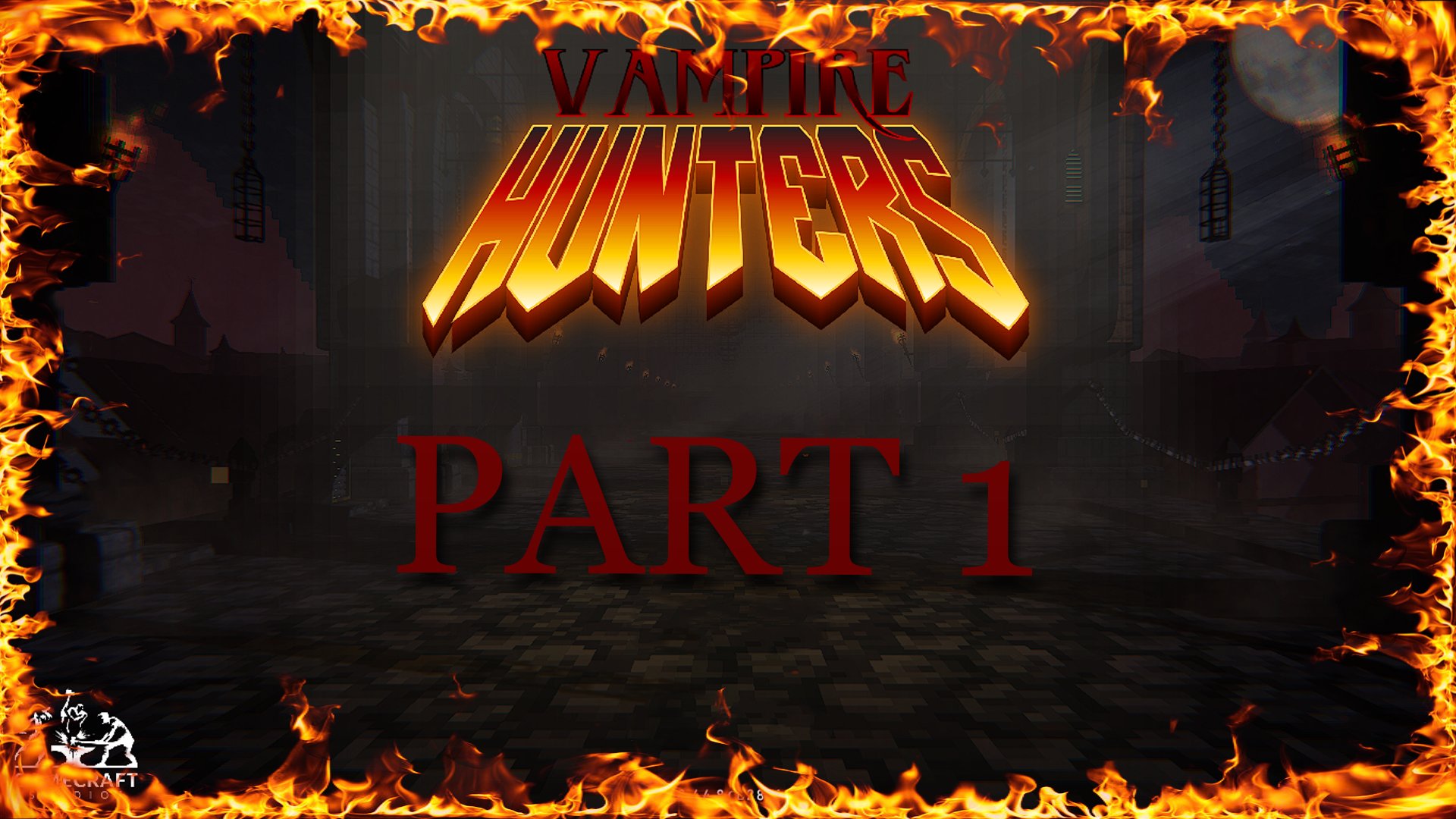 Vampire Hunters Part 1