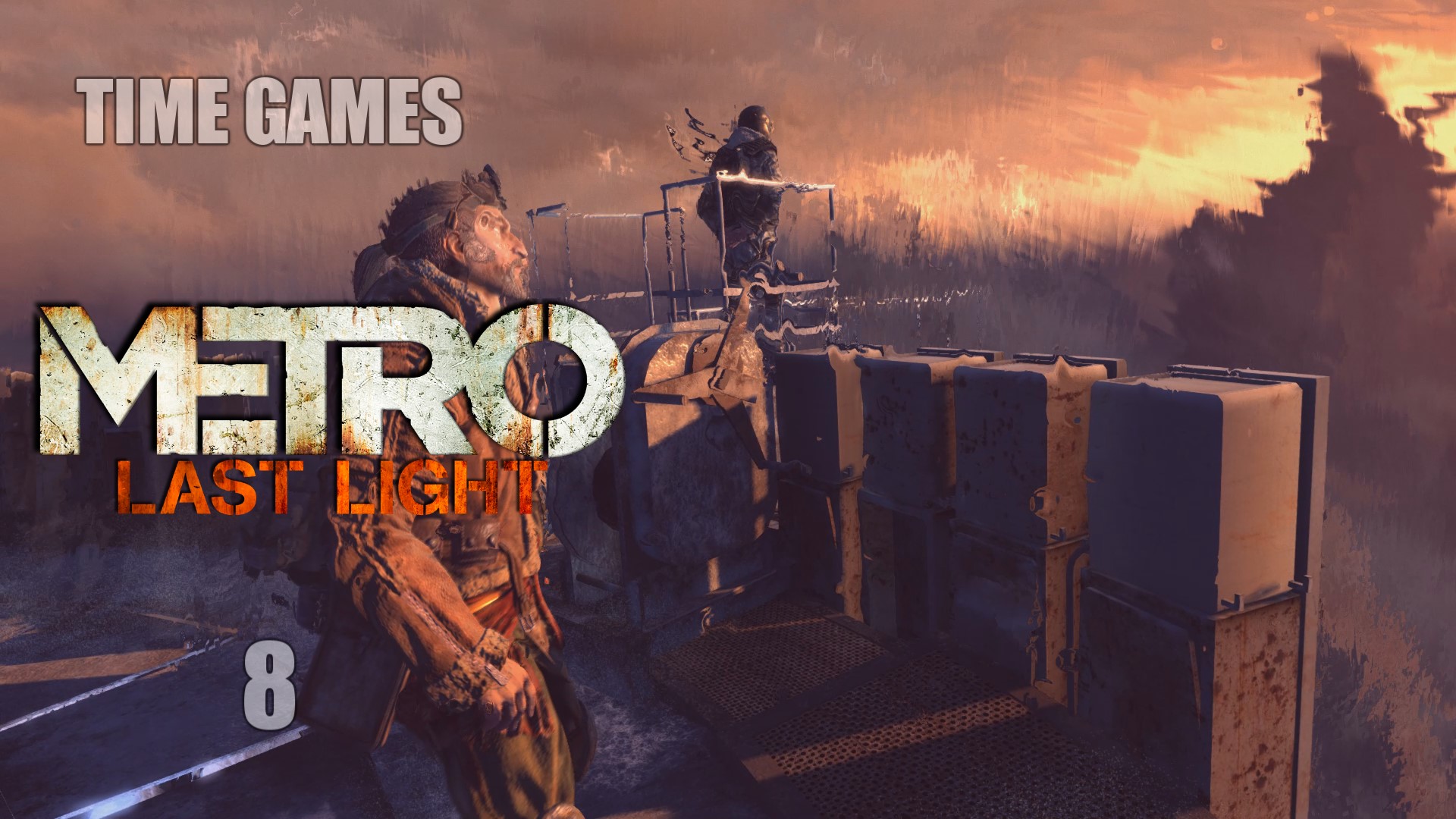 Прохождение Metro - Last Light #8 Река судьбы смотреть онлайн