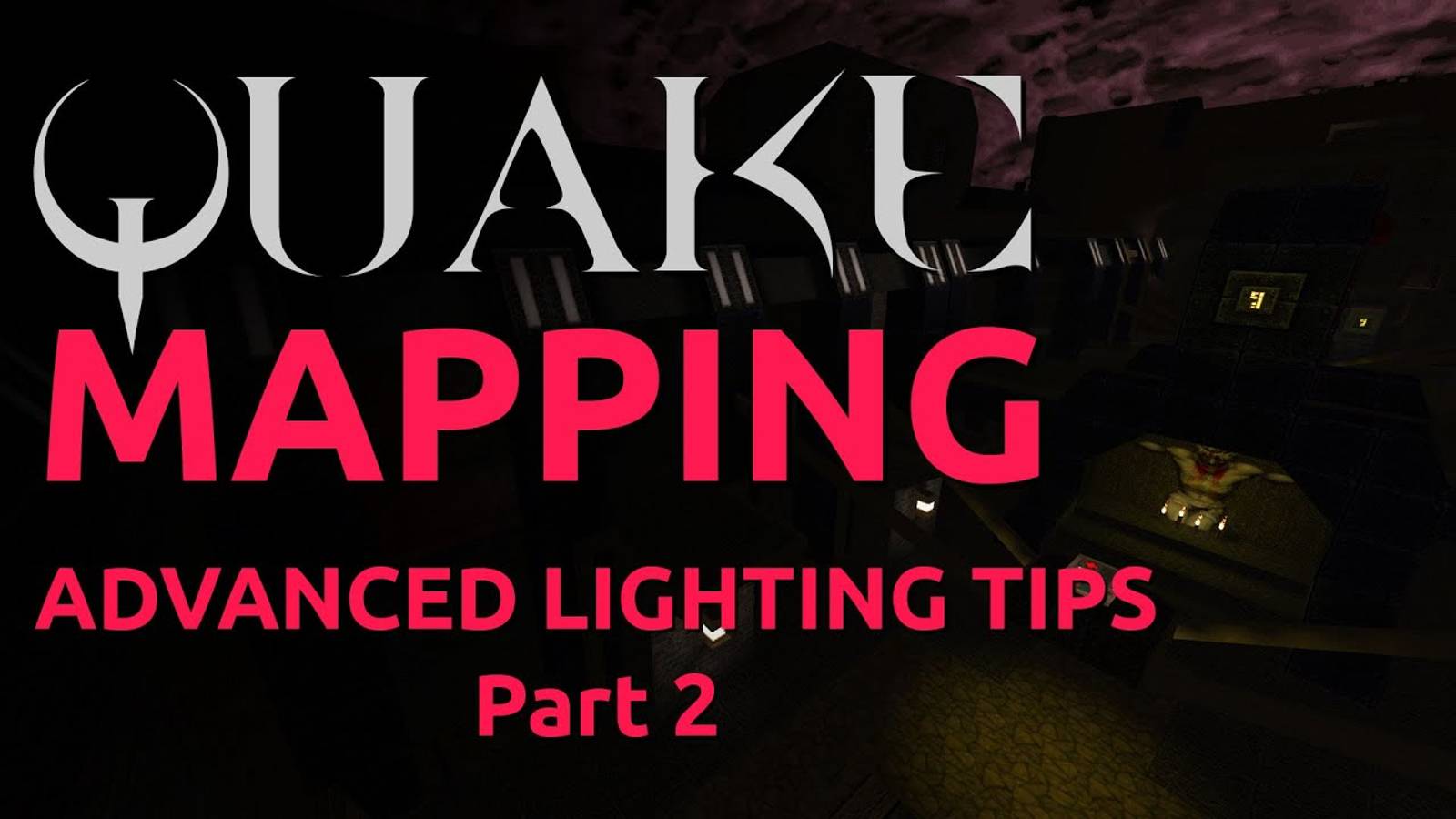 Quake Mapping: Advanced Lighting Tips Part 2 смотреть онлайн