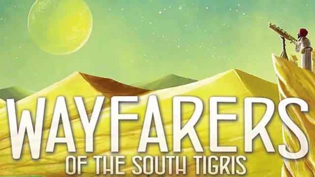BEST BOARD GAME TRILOGY OF ALL TIME? | Wayfarers of the South Tigris Board Game смотреть онлайн