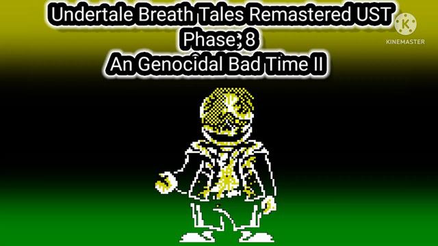 (Full Preview) Undertale Breath Tales Remastered UST Phase 8: An Genocidal Bad Time II смотреть онлайн