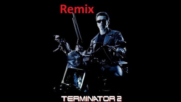 The Terminator 2 Theme Remix