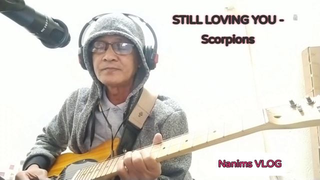 STILL LOVING YOU // Scorpions // Rendition guitar and song cover @NanimsVLOG смотреть онлайн