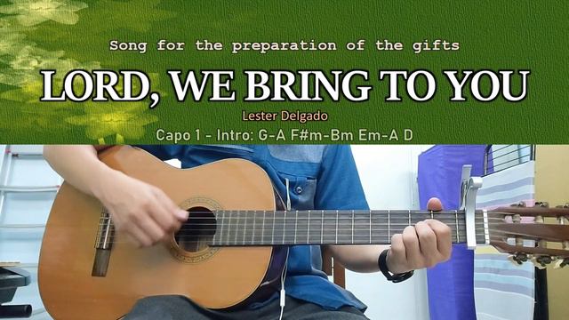 Lord, We Bring To You - Lester Delgado - Guitar Chords смотреть онлайн