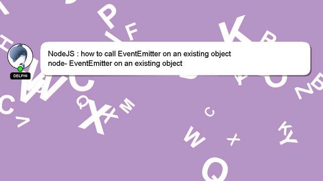 NodeJS : how to call EventEmitter on an existing object смотреть онлайн