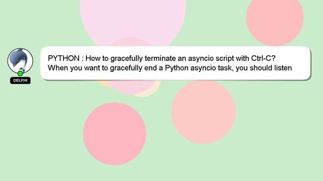 PYTHON : How to gracefully terminate an asyncio script with Ctrl-C? смотреть онлайн