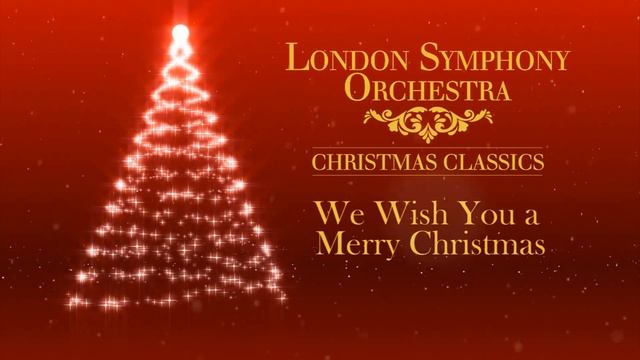 London Symphony Orchestra - We Wish You a Merry Christmas смотреть онлайн