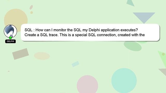 SQL : How can I monitor the SQL my Delphi application executes? смотреть онлайн