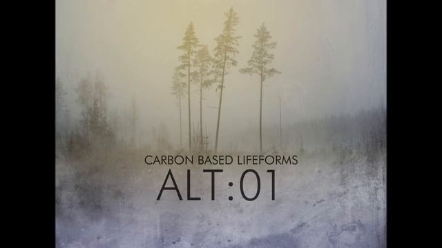 Carbon Based Lifeforms - ALT:01 [Full Album]