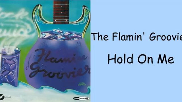 The Flamin' Groovies - Hold On Me смотреть онлайн