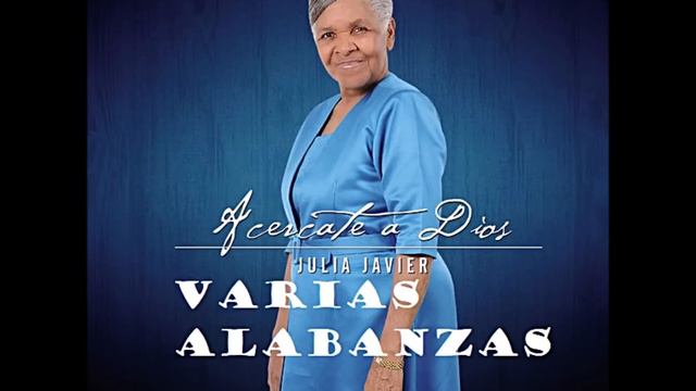 JULIA JAVIER (ACERCATE A DIOS) VARIAS ALABANZAS смотреть онлайн
