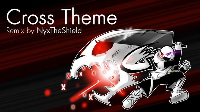 Underverse - Cross Theme [Remix By NyxTheShield]