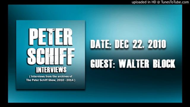 Peter Schiff interviews Walter Block | Dec 22, 2010 смотреть онлайн