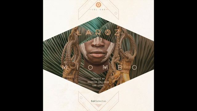 Laroz - Miombo (Sam Shure Cowbell Dub) [Sol Selectas] смотреть онлайн