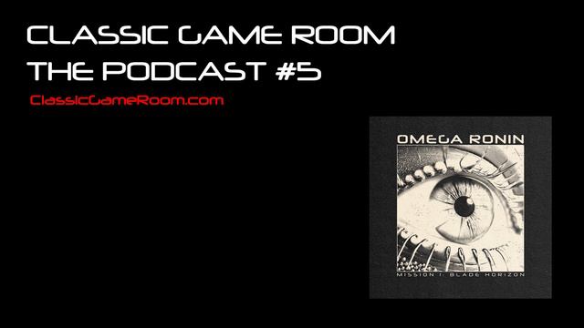 Classic Game Room Podcast 2024 #5 - BLADE HORIZON BEHIND THE SCENES смотреть онлайн