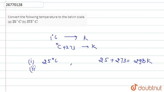 Convert the folowing temperature to the kelvin scale. (a) `25^()C` (b) ` 373^()C`.... смотреть онлайн