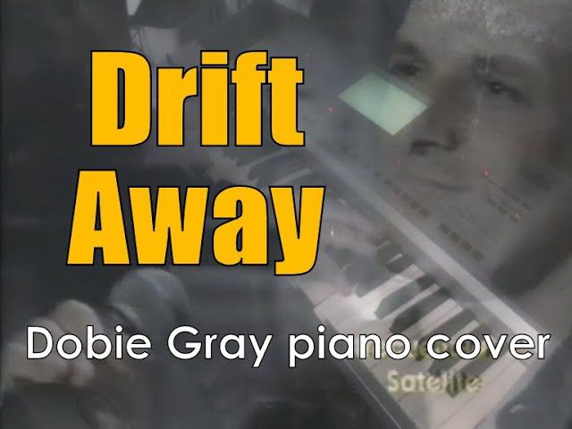 Drift Away [Dobie Gray piano cover] смотреть онлайн