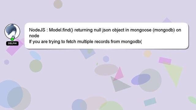 NodeJS : Model.find() returning null json object in mongoose (mongodb) on node смотреть онлайн