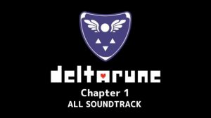 [DELTA RUNE] ALL SOUNDTRACK - Chapter 1 Full OST - [Toby Fox]