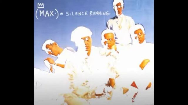Max - Silence Running (Whole Album) (Marco Pirroni / Adam Ant / Kevin Mooney) смотреть онлайн