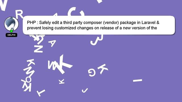 PHP : Safely edit a third party composer (vendor) package in Laravel & prevent losing customized ch смотреть онлайн