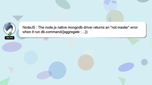 NodeJS : The node.js native mongodb driver returns an "not master" error when it run db.command({ag смотреть онлайн