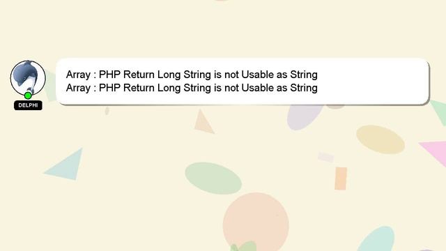 Array : PHP Return Long String is not Usable as String смотреть онлайн