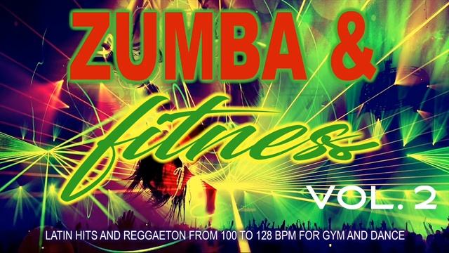 Zumba & Fitness 2020 Vol. 2 - Latin Hits And Reggaeton From 100 To 128 BPM For Gym And Dance смотреть онлайн
