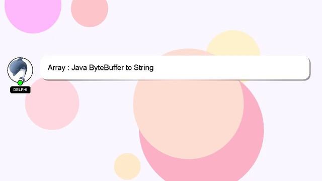 Array : Java ByteBuffer to String смотреть онлайн