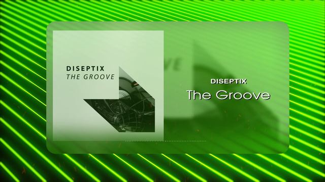 Diseptix - The Groove (Musical Visual)