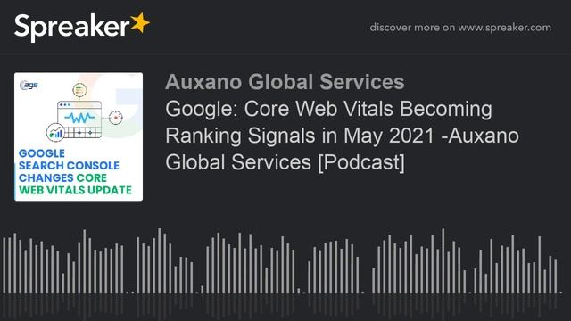 Google: Core Web Vitals Becoming Ranking Signals in May 2021 -Auxano Global Services [Podcast] смотреть онлайн