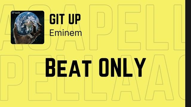 Eminem - Git Up [Beat] смотреть онлайн