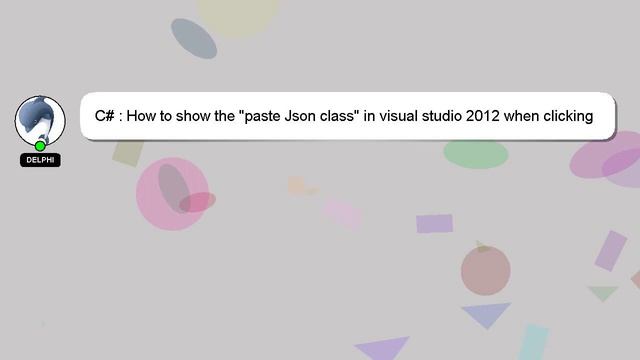 C# : How to show the "paste Json class" in visual studio 2012 when clicking on Paste Special? смотреть онлайн