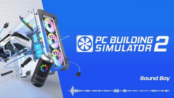 PC Building Simulator 2 OST: In-game Music
