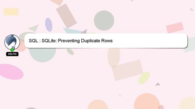 SQL : SQLite: Preventing Duplicate Rows смотреть онлайн