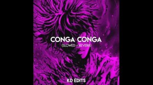 MONTAGEM - CONGA CONGA (SLOWED + REVERB)