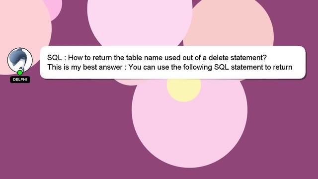 SQL : How to return the table name used out of a delete statement? смотреть онлайн